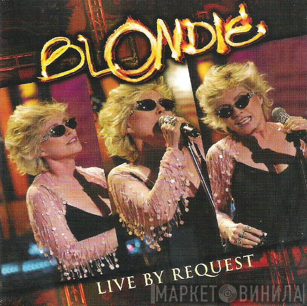  Blondie  - Live By Request