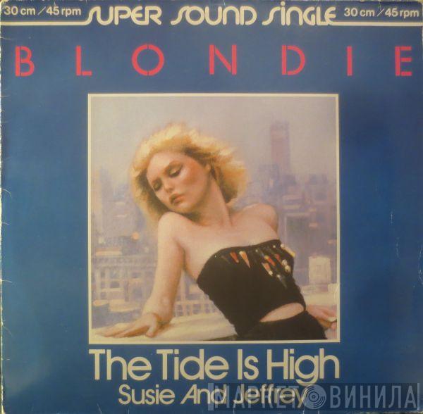  Blondie  - The Tide Is High
