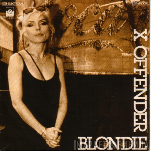  Blondie  - X Offender