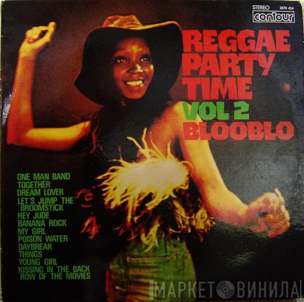 Blooblo - Reggae Party Time Vol 2