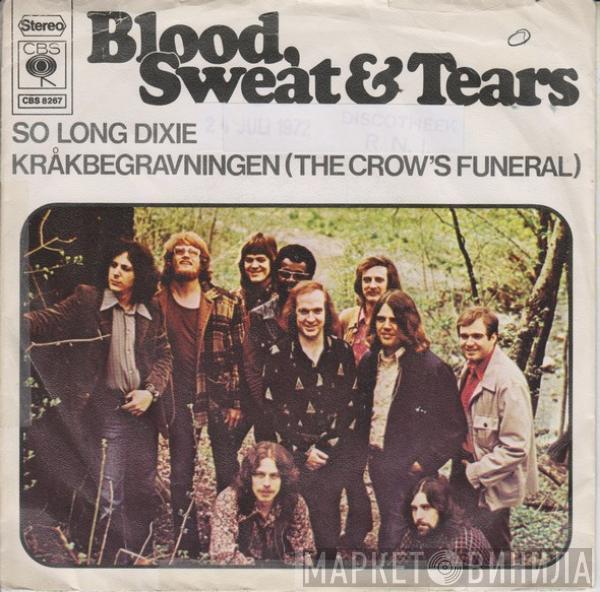 Blood, Sweat And Tears - So Long Dixie  /  Kråkbegravningen (The Crow's Funeral)