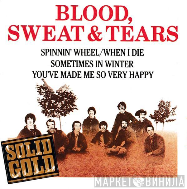 Blood, Sweat And Tears - Spinnin' Wheel / When I Die / Sometimes In Winter / You've Made Me So Very Happy