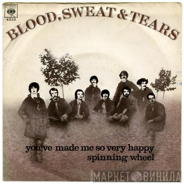 Blood, Sweat And Tears - You've Made Me So Very Happy / Spinning Wheel