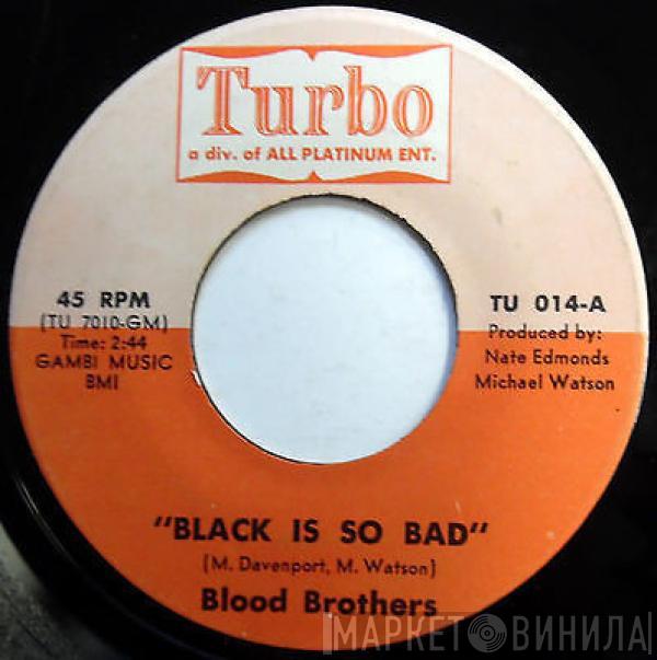 Blood Brothers  - Black Is So Bad