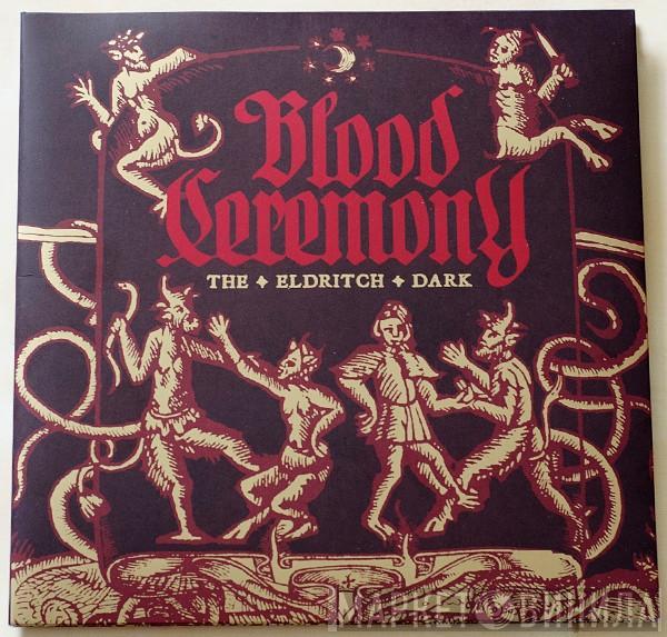 Blood Ceremony - The Eldritch Dark