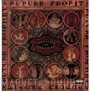 Blood Of Abraham  - Future Profits