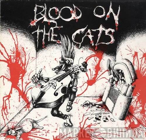  - Blood On The Cats