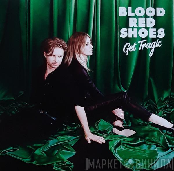 Blood Red Shoes - Get Tragic