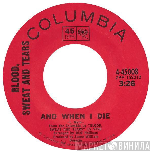 Blood, Sweat And Tears - And When I Die