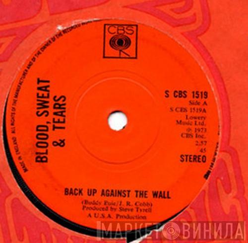Blood, Sweat And Tears - Back Up Against The Wall