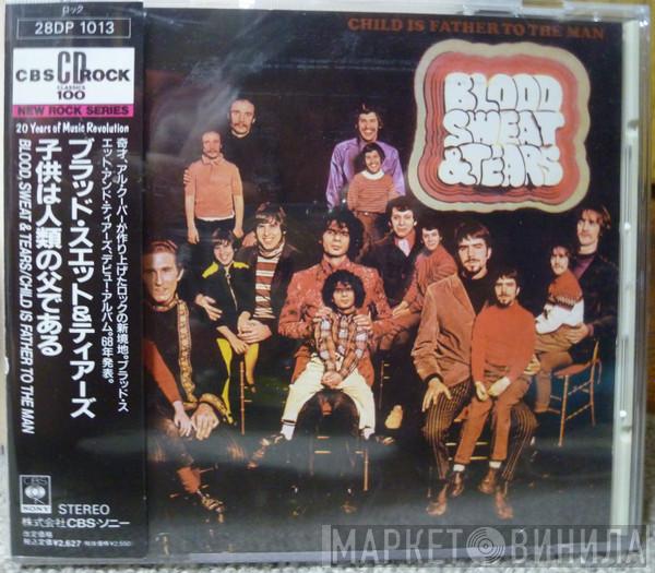 Blood, Sweat And Tears  - Child Is Father To The Man = 子供は人類の父である