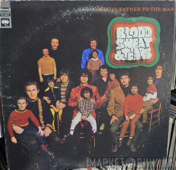  Blood, Sweat And Tears  - Child Is Father To The Man