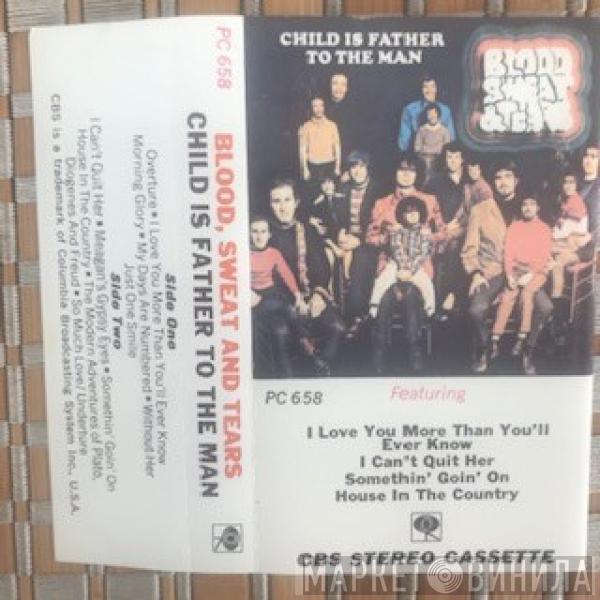  Blood, Sweat And Tears  - Child Is Father To The Man