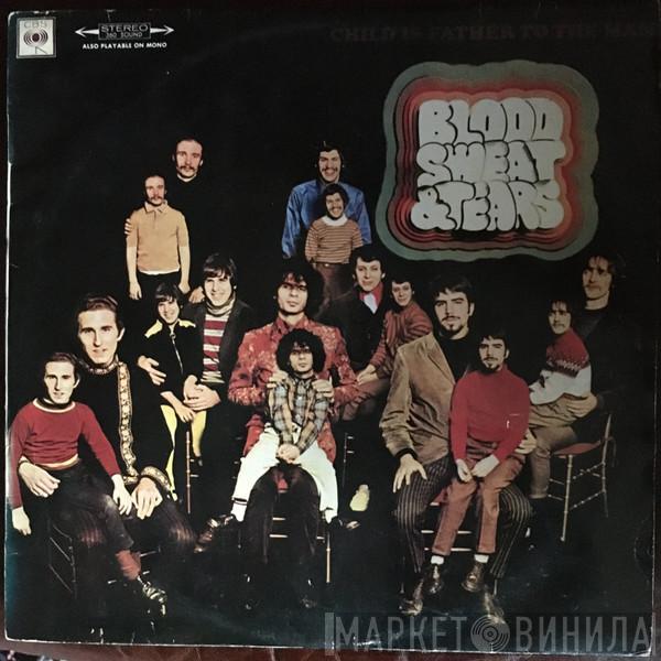  Blood, Sweat And Tears  - Child Is Father To The Man