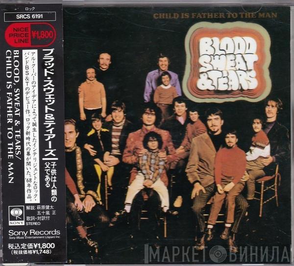  Blood, Sweat And Tears  - Child Is Father To The Man