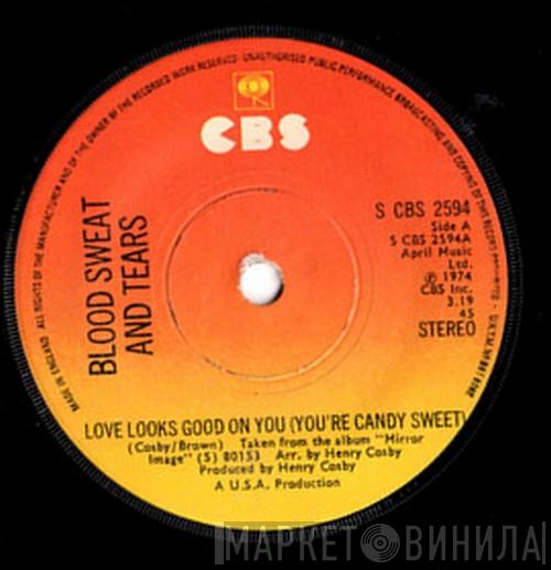 Blood, Sweat And Tears - Love Looks Good On You (You're Candy Sweet)