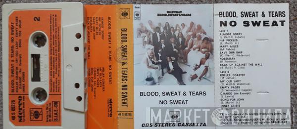 Blood, Sweat And Tears - No Sweat