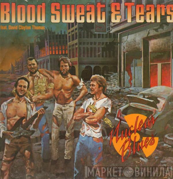  Blood, Sweat And Tears  - Nuclear Blues