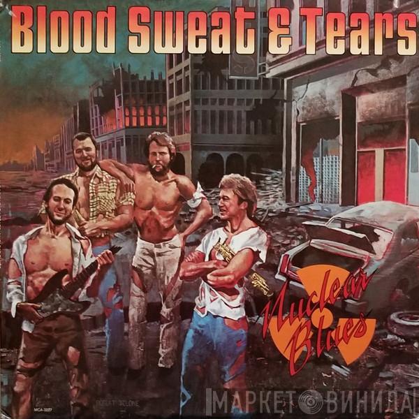  Blood, Sweat And Tears  - Nuclear Blues