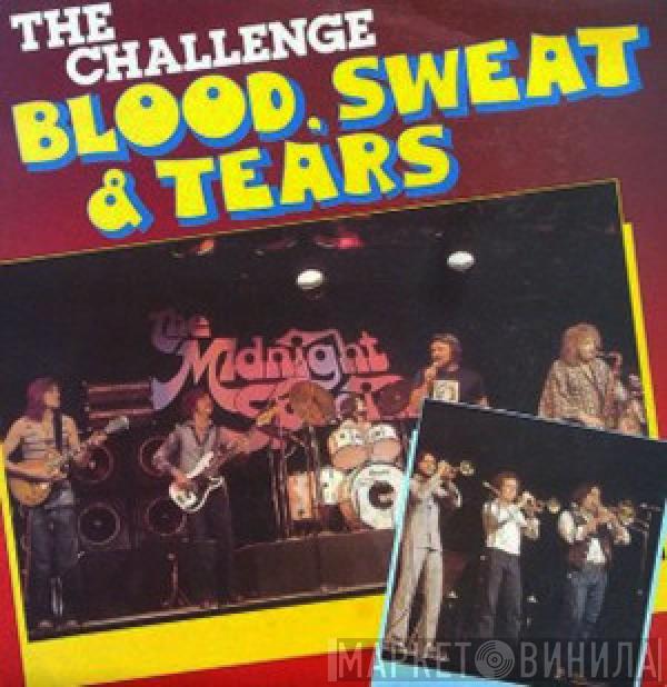Blood, Sweat And Tears - The Challenge
