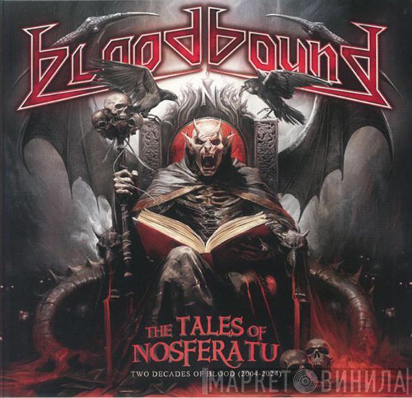 Bloodbound - The Tales Of Nosferatu: Two Decades Of Blood (2004-2024)