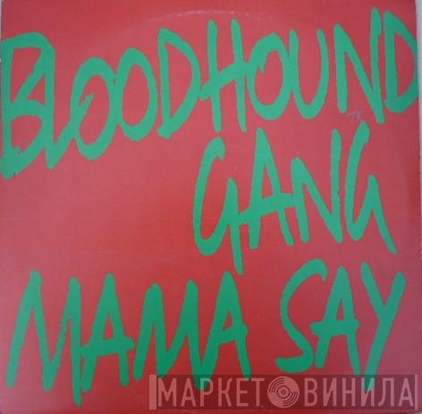 Bloodhound Gang - Mama Say