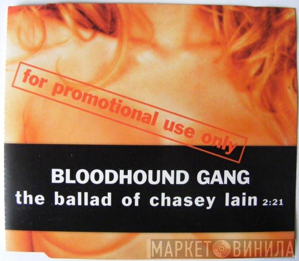  Bloodhound Gang  - The Ballad Of Chasey Lain