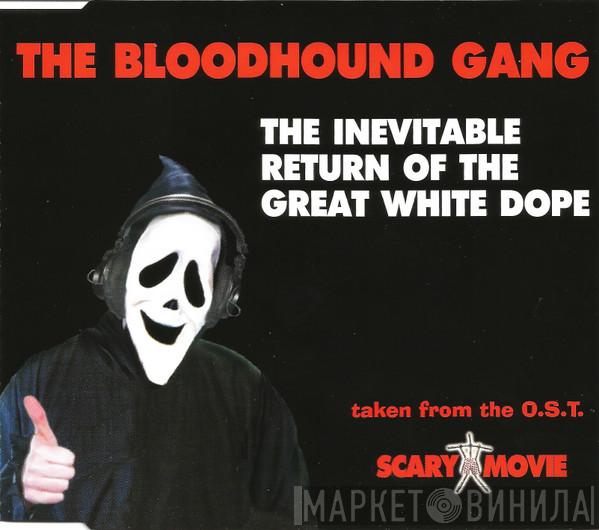 Bloodhound Gang - The Inevitable Return Of The Great White Dope