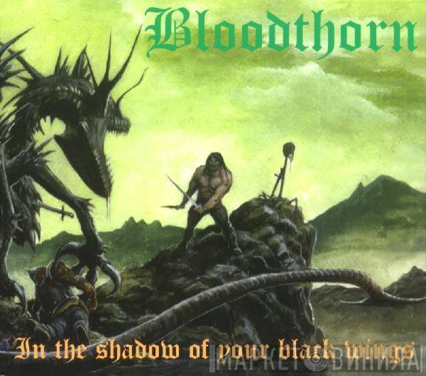 Bloodthorn - In The Shadow Of Your Black Wings