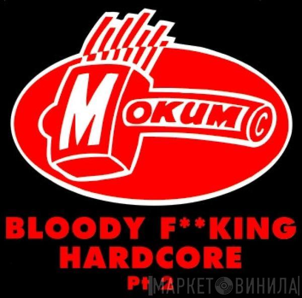  - Bloody F**king Hardcore Pt 2