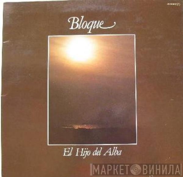 Bloque  - El Hijo Del Alba