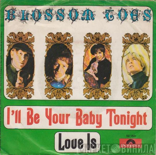 Blossom Toes - I'll Be Your Baby Tonight / Love Is