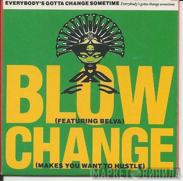 Blow, Belva - Change (Makes You Want To Hustle)