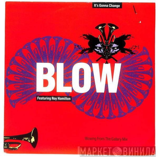 Blow - It's Gonna Change