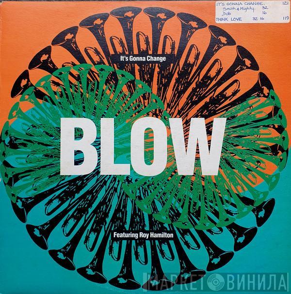 Blow, Roy Hamilton - It's Gonna Change