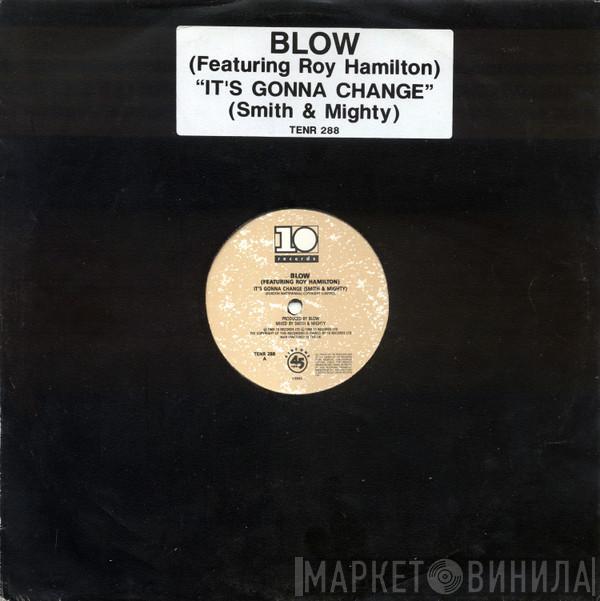 Blow, Roy Hamilton - It's Gonna Change