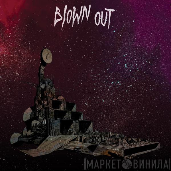 Blown Out - New Cruiser