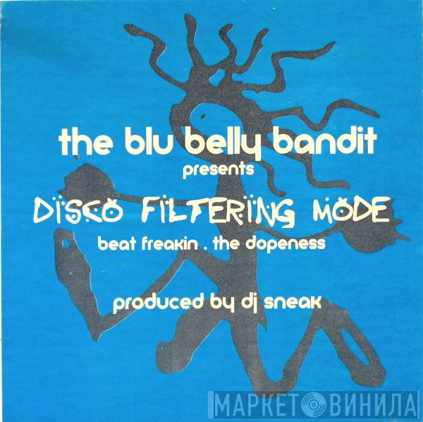 Blu Belly Bandit - The Disco Filtering Mode