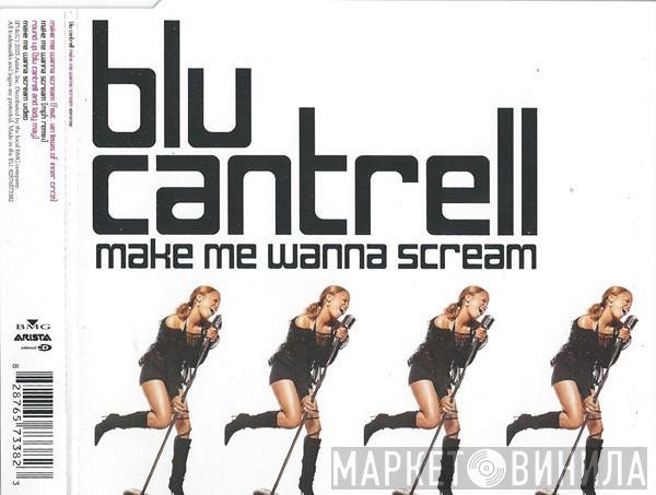 Blu Cantrell - Make Me Wanna Scream