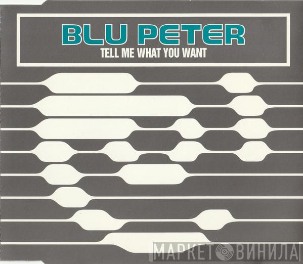 Blu Peter - Tell Me What You Want