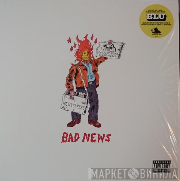 Blu , Real Bad Man - Bad News