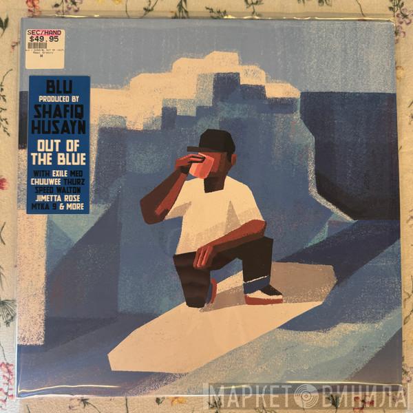 Blu , Shafiq Husayn - Out Of The Blue