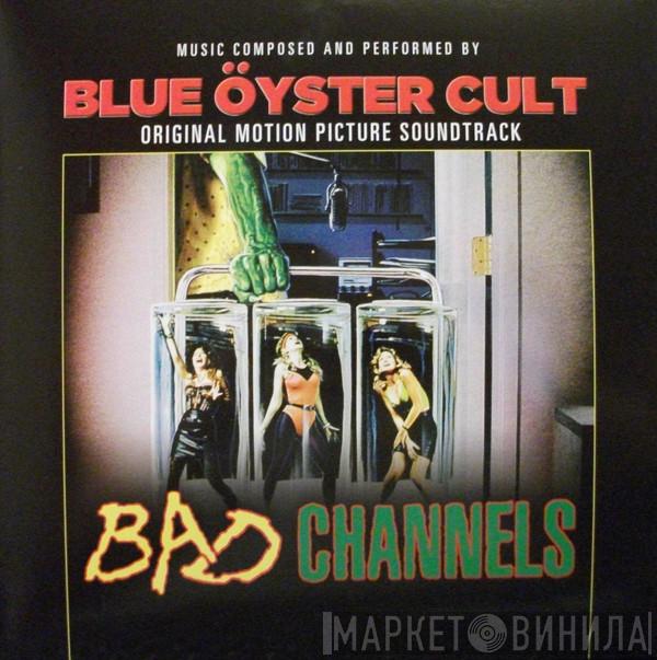 Blue Öyster Cult - Bad Channels - Original Motion Picture Soundtrack