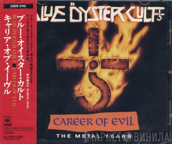  Blue Öyster Cult  - Career Of Evil (The Metal Years)