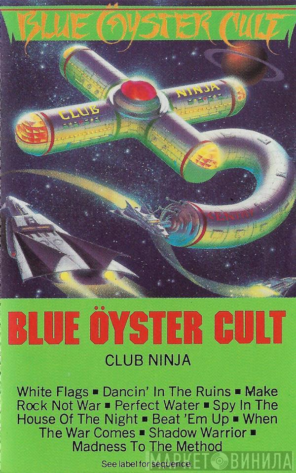  Blue Öyster Cult  - Club Ninja