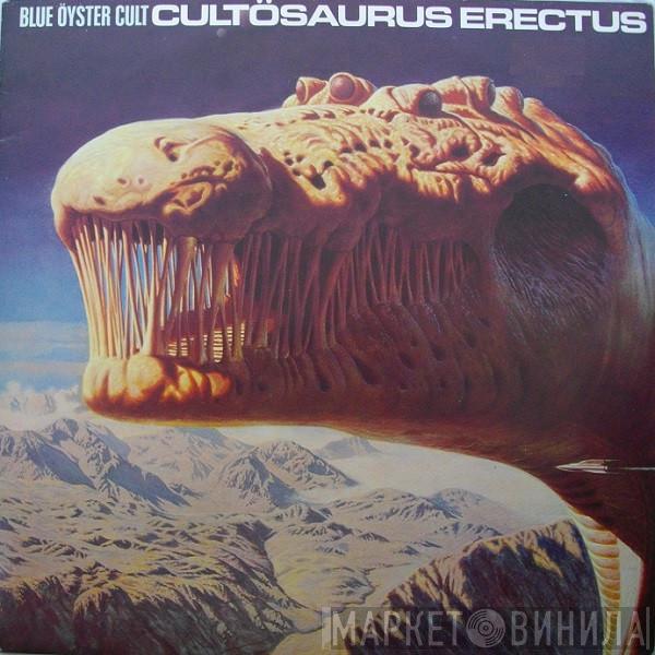  Blue Öyster Cult  - Cultösaurus Erectus