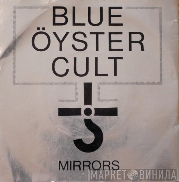 Blue Öyster Cult - Mirrors / Lonely Teardrops