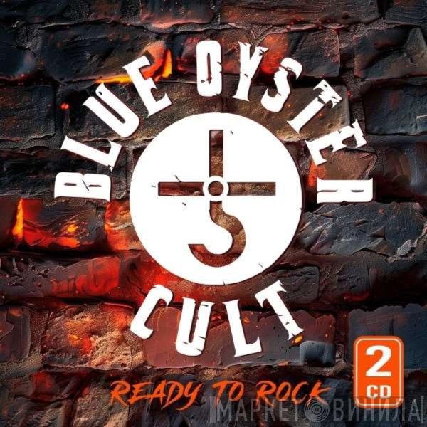 Blue Öyster Cult - Ready To Rock