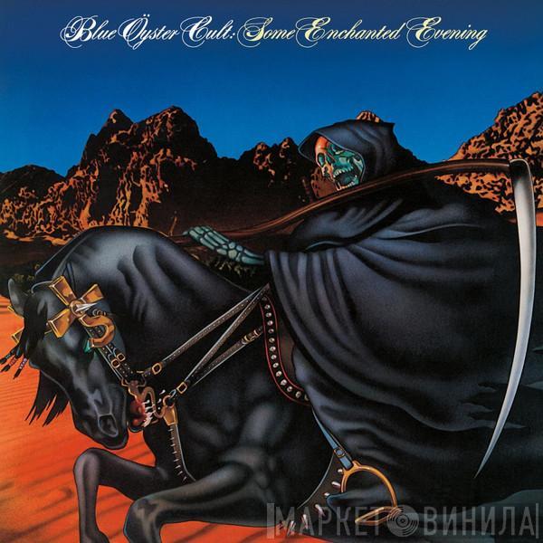 Blue Öyster Cult - Some Enchanted Evening