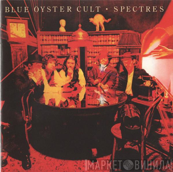  Blue Öyster Cult  - Spectres